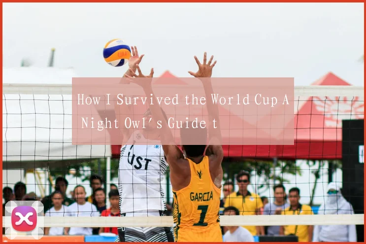 How I Survived the World Cup A Night Owl's Guide t